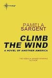 Climb the wind : a novel of another America
