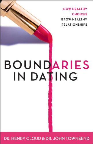Boundaries in Dating: Making Dating Work Boundaries in Dating: Making Dating Work