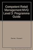 The competent retail manager NVQ level 3. Programme guide