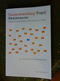 Understanding pupil resistance : integrating gender, ethnicity and class : an educational ethnography