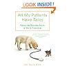 All My Patients Have Tales: Favorite Stories from a Vet's Practice