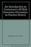 An introduction to contractor's all risks insurance