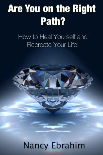 are you on the right path how to heal yourself and recreate your life