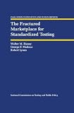 The Fractured Marketplace for Standardized Testing (Evaluation in Education and Human Services)