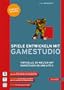 Spiele entwickeln mit Gamestudio: Virtuelle 3D-Welten mit Gamestudio A8 und Lite-C
