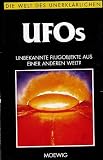 Produkt-Bild: Die Welt des Unerkl&auml;rlichen: Ufos - Unbekannte Flugobjekte aus einer anderen Welt?