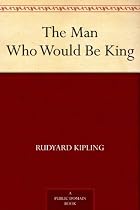 The Man Who Would Be King