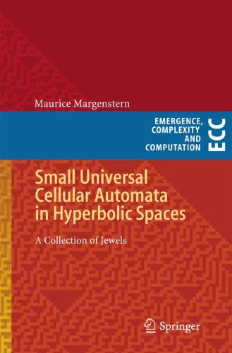 Small Universal Cellular Automata in Hyperbolic Spaces: A Collection of Jewels (Emergence, Complexity and Computation)