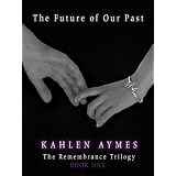 The Future of Our Past (The Remembrance Trilogy)