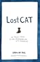 Lost Cat: A True Story of Love, Desperation, and GPS Technology