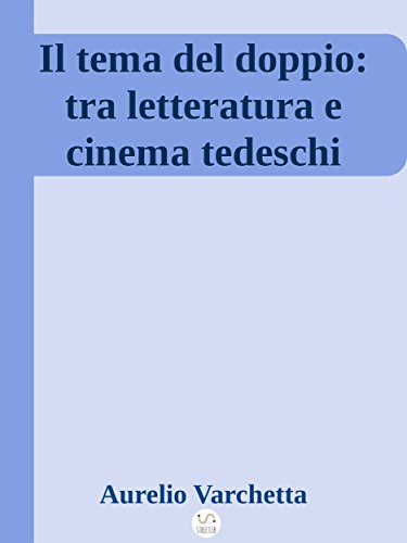 Il tema del doppio: tra letteratura e cinema tedeschi (Italian Edition)