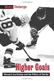 Higher Goals (Suny Series on Sport, Culture, and Social Relations)