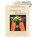 Changing Behavior: Immediately Transform Your Relationships with Easy-to-Learn, Proven Communication Skills