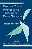 Effective Clinical Practice in the Treatment of Eating Disorders: The Heart of the Matter