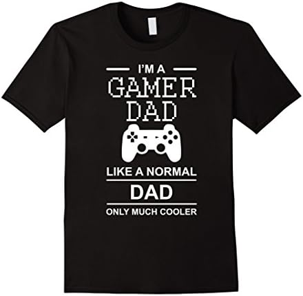 Men's I'm A Gamer Dad Like A Normal Dad Only Much Cooler Tshirt XL Black