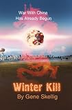 Winter Kill - War With China Has Already Begun