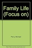 Focus on family life