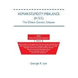 HumanStupidityImbalance:(H.S.I)TheOldestGeneticDisease