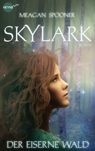 Skylark - Der eiserne Wald: Roman (German Edition)