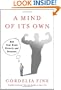 A Mind of Its Own: How Your Brain Distorts and Deceives