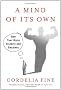 A Mind of it's Own: How Your Brain Distorts and Deceives