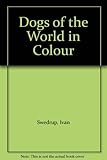 Dogs of the world in colour