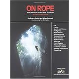 On Rope: North American Vertical Rope Techniques for Caving ... Rappellers