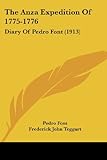 The Anza Expedition of 1775-1776: Diary of Pedro Font (1913)