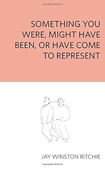 Something You Were, Might Have Been, or Have Come to Represent