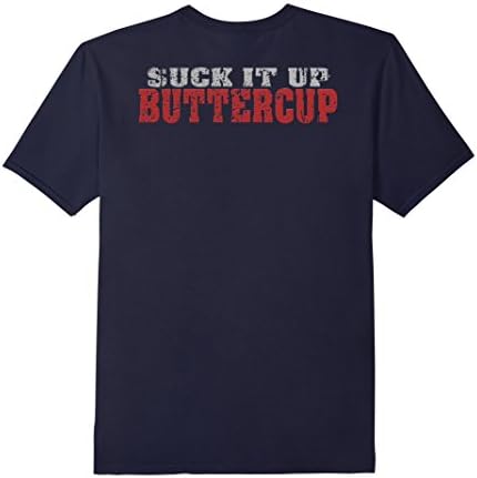 Blood Clots Sweat Dries Bones Suck It Up Buttercup T-Shirt - Male 2XL - Navy