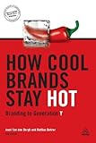 How cool brands stay hot : branding to Generation Y