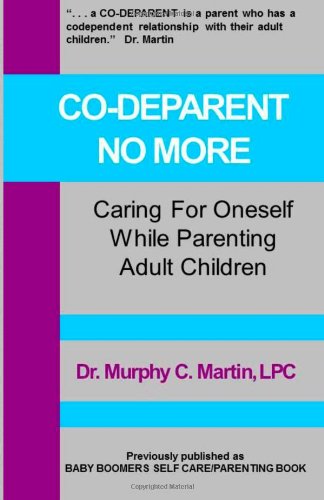 Co-Deparent No More Caring For Oneself While Parenting Adult Children615781683