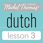 Michel Thomas Beginner Dutch, Lesson 3 | [Cobie Adkins-de Jong, Els Van Geyte]