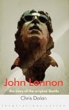 John Lennon : the story of the original Beatle