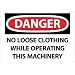 NMC D669RB OSHA Sign, Legend "DANGER - NO LOOSE CLOTHING WHILE OPERATING THIS MACHINERY", 14" Length x 10" Height, Rigid Plastic, Black/Red on White