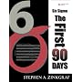 Six Sigma--The First 90 Days