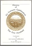 History of An Comunn Gaidhealach : the first hundred (1891-1991) : centenary of An Comunn Gaidhealach