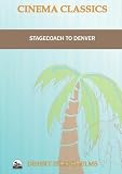 Stagecoach to Denver