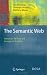 The Semantic Web: Semantics for Data and Services on the Web (Data-centric Systems and Applications): Semantics for Data and Services on the Web (Data-centric Systems and Applications)