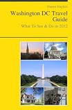 Washington, DC Travel Guide - What To See & Do In 2012