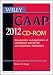 Wiley GAAP 2012: Interpretation and Application of Generally Accepted Accounting Principles CD-ROM (Wiley Gaap (CD-Rom))
