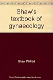 Shaw's textbook of gynaecology