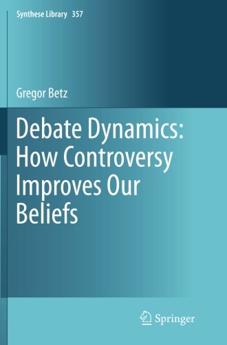 Debate Dynamics: How Controversy Improves Our Beliefs (Synthese Library)