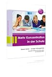 Produkt-Bild: Mehr Konzentration in der Schule: Besser Lernen - weniger Pr&uuml;fungsstress. Das gro&szlig;e Handbuch f&uuml;r Sch&uuml;ler, Lehrer und interessierte Eltern empfohlen ab 9. Klasse