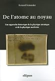 De l atome au noyau : Une approche historique de la physique atomique et de la physique nucléaire
