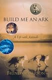 Build Me an Ark: A Life with Animals