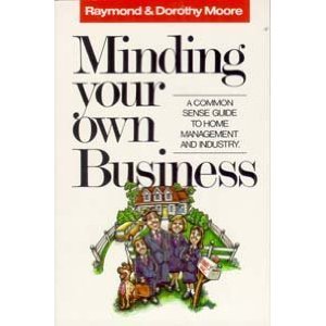 Minding Your Own Business: A Common Sense Guide to Home Management and Industry