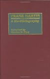 Frank Martin: A Bio-Bibliography (Bio-Bibliographies in Music)