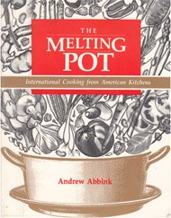 The Melting Pot: International Cooking from American Kitchens