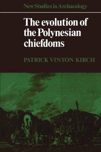 the evolution of the polynesian chiefdoms new studies in archaeology